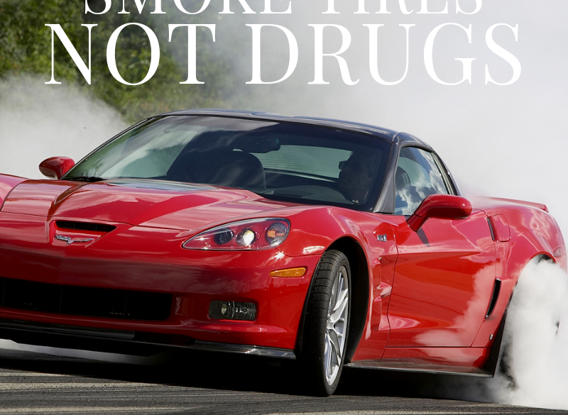Corvette Meme - Smoke Tires Not Drugs