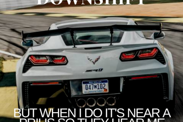 I Dont Always Downshift Corvette Meme