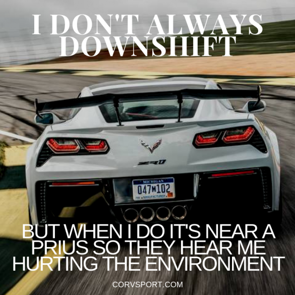 I Dont Always Downshift Corvette Meme
